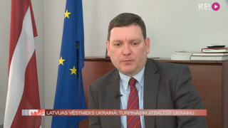 Latvijas vēstnieks Ukrainā: Turpināsim atbalstīt Ukrainu