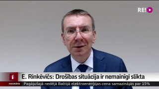 E. Rinkēvičs: Drošības situācija ir nemainīgi slikta