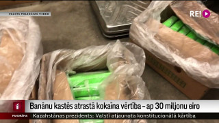 Banānu kastēs atrastā kokaīna vērtība – ap 30 miljonu eiro