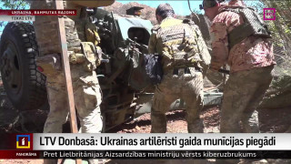 LTV Donbasā: Ukrainas artilēristi gaida munīcijas piegādi