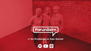 LTV podkāsts "Parunāsim": Ina Kronberga un Aiga Gramste