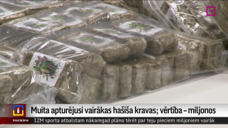 Muita apturējusi vairākas hašiša kravas; vērtība – miljonos eiro