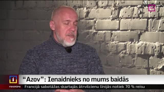 "Azov": Ienaidnieks no mums baidās