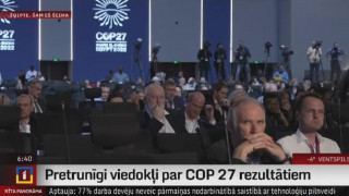 Pretrunīgi viedokļi par COP 27 rezultātiem