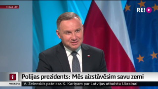 Polijas prezidents: Mēs aizstāvēsim savu zemi