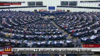 EP apstiprina 18 miljardu eiro aizdevumu Ukrainai