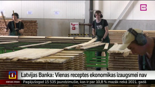 Latvijas Banka: Vienas receptes ekonomikas izaugsmei nav