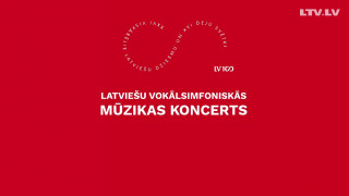Latviešu vokālsimfoniskās mūzikas koncerts