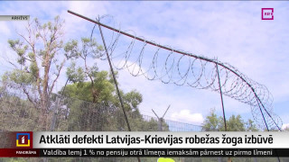 Atklāti defekti Latvijas-Krievijas robežas žoga izbūvē