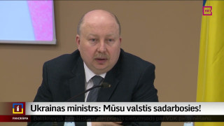 Ukrainas ministrs: Mūsu valstis sadarbosies!