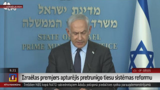 Izraēlas premjers apturējis pretrunīgo tiesu sistēmas reformu