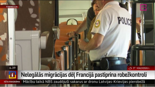 Nelegālās migrācijas dēļ Francijā pastiprina robežkontroli